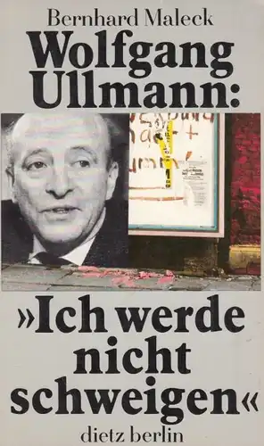 Buch: Wolfgang Ullmann: Ich werde nicht schweigen, Maleck, Bernhard. 1991