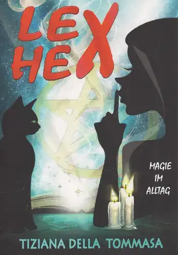 Buch: Lex Hex, Magie im Alltag, Tiziana Della Tommasa, 2015, gebraucht, sehr gut