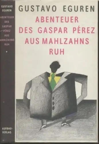 Buch: Abenteuer des Gaspar Perez aus Mahlzahns Ruh, Eguren, Gustavo. 1987, Roman
