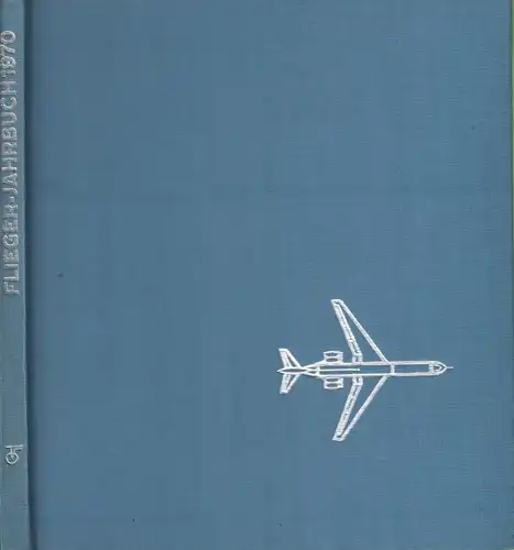 Buch: Flieger-Jahrbuch 1970, Schmidt, Heinz A. F., transpress, gebraucht, gut