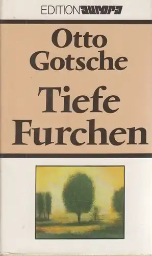 Buch: Tiefe Furchen, Gotsche, Otto. 1986, Mitteldeutscher Verlag, gebraucht, gut