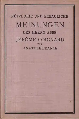 Buch: Nützliche und erbauliche Meinungen des Herrn Abbe Jerome.. A. France, 1912