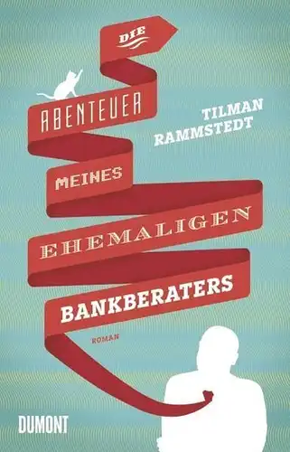 Buch: Die Abenteuer meines ehemaligen Bankberaters, Rammstedt, 2012, DuMont