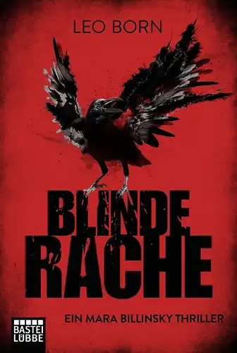 Buch: Blinde Rache, Born, Leo, 2017, Bastei Lübbe, Ein Mara Billinsky Thriller