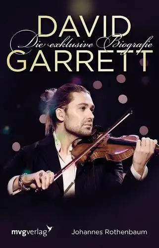 Buch: David Garrett, Rothenbaum, Johannes, 2014, mvg, Die exklusive Biografie