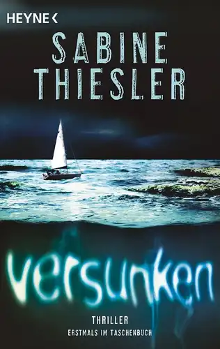 Buch: Versunken, Thiesler, Sabine, 2016, Wilhelm Heyne Verlag, Thriller