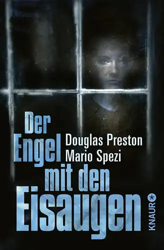 Buch: Der Engel mit den Eisaugen, Preston, Douglas, 2013, Knaur Taschenbuch