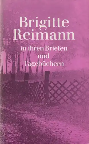 Buch: Brigitte Reimann in ihren Briefen und Tagebüchern, 1985, Vlg. Neues Leben