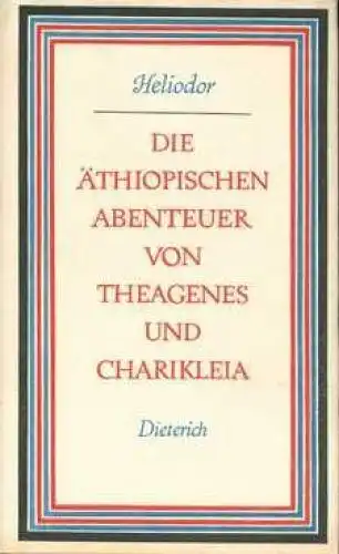 Sammlung Dieterich 196, Die äthiopischen Abenteuer von Theagenes und... Heliodor