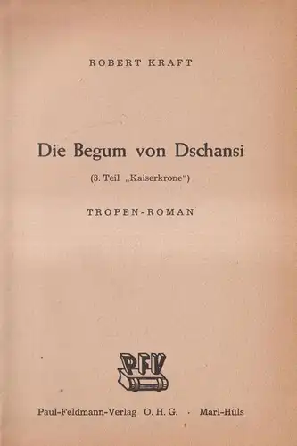 Buch: Die Begum von Dschansi, Roman, Kaiserkrone 3, Robert Kraft, Paul Feldmann