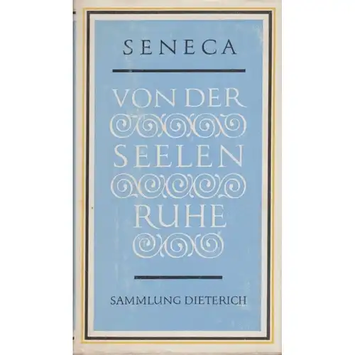 Sammlung Dieterich 367, Von der Seelenruhe, Seneca. 1980, gebraucht, gut