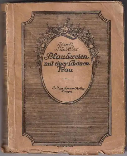 Buch: Plaudereien mit einer schönen Frau, Schöttler, Horst. 1919,  L. Staackmann