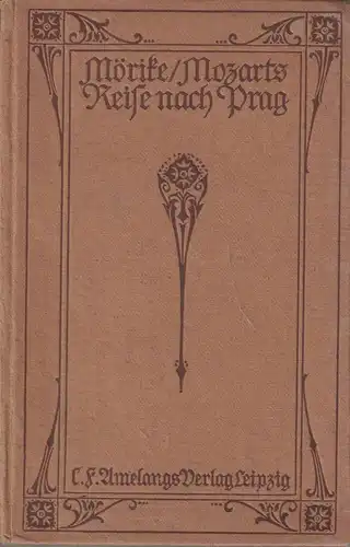 Buch: Mozart auf der Reise nach Prag, Eduard Mörike, 1919, C. F. Amelangs Verlag