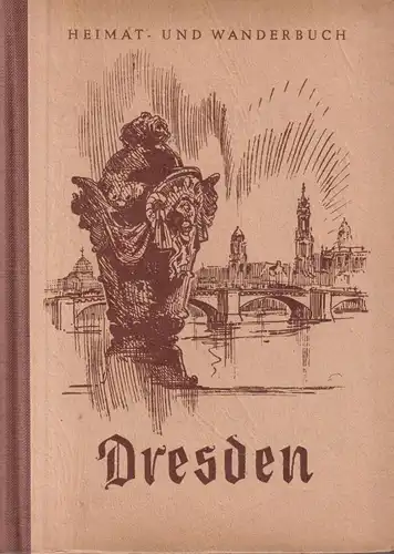 Buch: Dresden, Heimat- und Wanderbuch, Wotte / Wild, 1956, Bibliograph. Institut