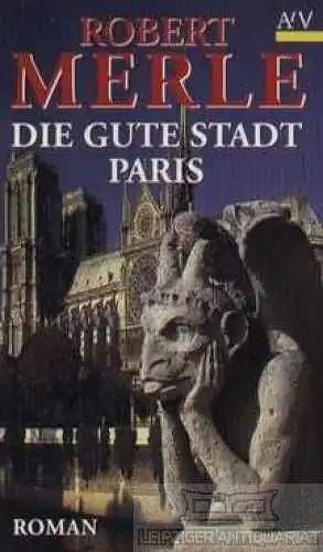 Buch: Die gute Stadt Paris, Merle, Robert. AtV, 1995, Aufbau Taschenbuch Verlag