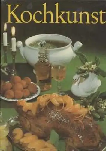 Buch: Kochkunst, Szabó, Karla u.v.a. 1985, Verlag für die Frau, gebraucht, 32091