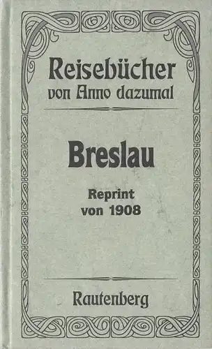 Buch: Breslau, Habel, Paul. Reisebücher von Anno dazumal, 1988, Reprint von 1908