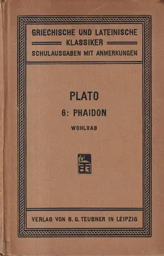 Platons ausgewählte Schriften für den Schulgebrauch erklärt, 6. Teil: Phaedon