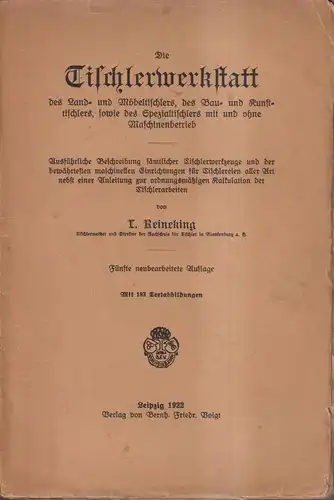 Buch: Die Tischlerwerkstatt, L. Reineking, 1922, Voigt, Land, Möbel, Bau, Kunst