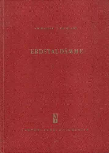 Buch: Erdstaudämme, Mallet, Ch. u. a., 1954, VEB Verlag Technik, gebraucht: gut