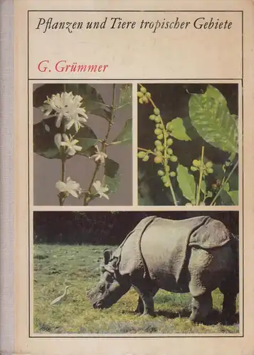 Buch: Pflanzen und Tiere tropischer Gebiete, Grümmer, Gerhard, 1968, gebraucht