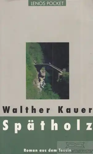 Buch: Spätholz, Kauer, Walther. Lenos Pocket, 2002, Lenos Verlag, gebraucht, gut