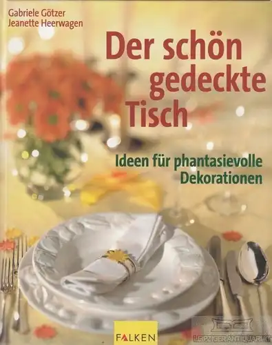 Buch: Der schön gedeckte Tisch, Götzer, Gabriele / Heerwagen, Jeanette. 2001