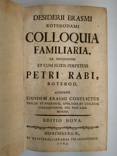 Buch: Colloquia familiaria / Declamatio laudem stultitiae, Rotterdam, 1784