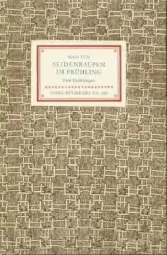 Insel-Bücherei 589, Seidenraupen im Frühling, Tun, Mao. 1955, Insel-Verlag
