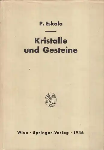 Buch: Kristalle und Gesteine, Eskola, P., 1946, Springer-Verlag, gebraucht: gut