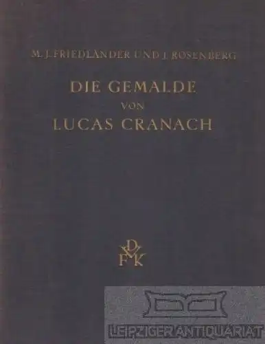 Buch: Die Gemälde von Lucas Cranach, Friedlaender, Max J. und Jakob Rosenberg