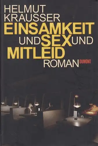 Buch: Einsamkeit und Sex und Mitleid, Krausser, Helmut. 2009, DuMont Buchverlag