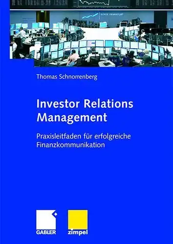 Buch: Investor Relations Management, Schnorrenberg, Thomas, 2008, Verlag Gabler