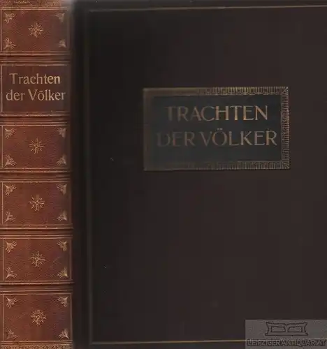 Buch: Die Trachten der Völker vom Beginn der Geschichte bis zum 19... Rohrbach