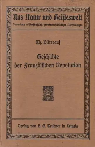 Buch: Geschichte der Französischen Revolution, Theodor Bitterauf, 1911, Teubner