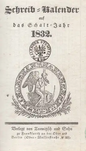 Buch: Schreib-Kalender auf das Schalt-Jahr 1832. 1832, Trowitzsch und Sohn