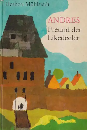 Buch: Andres - Freund der Likedeeler, Mühlstädt, Herbert. 1973, gebraucht, gut