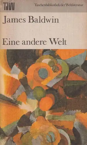 Buch: Eine andere Welt, Baldwin, James. Taschenbibliothek der Weltliteratur