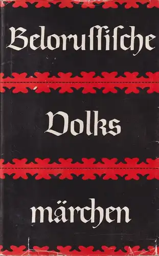 Buch: Belorussische Volksmärchen, Barag, L. G., 1980, Akademie-Verlag