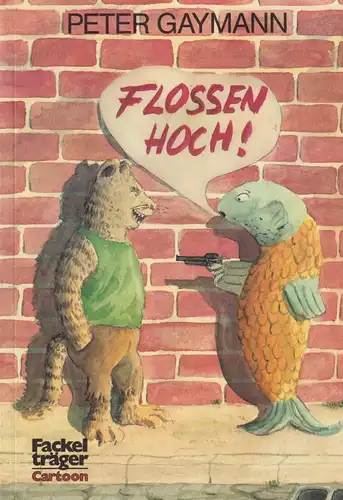 Buch: Flossen hoch!, Gaymann, Peter, 1985, Fackelträger-Verlag, sehr gut