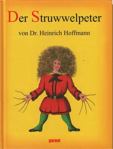 Buch: Der Struwwelpeter, Hoffmann, Heinrich, 2008, Garant Verlag