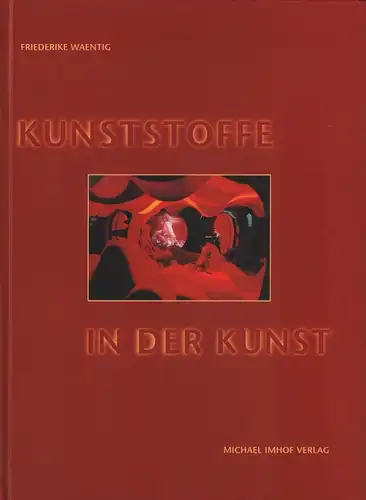 Buch: Kunststoffe in der Kunst, Waentig, Friederike, 2004, gebraucht, sehr gut