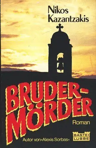 Buch: Brudermörder, Kazantzakis, Nikos, 1981, Bastei Lübbe, gebraucht, gut
