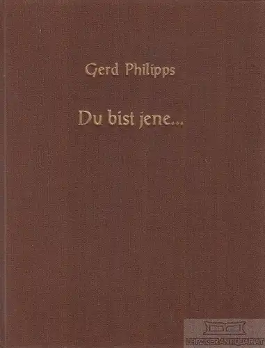 Buch: Du bist jene, Philipps, Gerd. 1983, im Eigenverlag des Künstlers