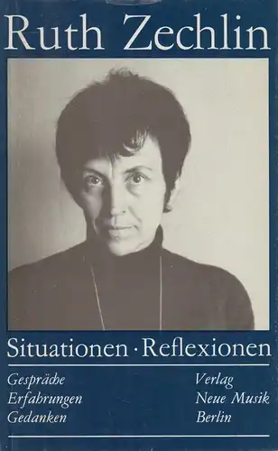 Buch: Situationen. Reflexionen, Zechlin, Ruth. 1986, Verlag Neue Musik, signiert