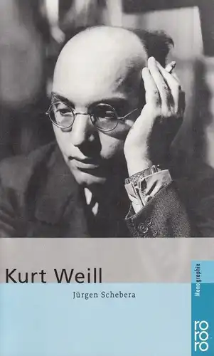 Buch: Kurt Weill, Schebera, Jürgen. Rm rowohlts monographien, 2000