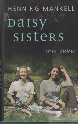 Buch: Daisy Sisters, Mankell, Henning. 2009, Paul Zsolnay Verlag, Roman