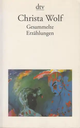 Buch: Gesammelte Erzählungen, Wolf, Christa, 2000, dtv, gebraucht, gut