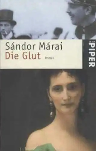 Buch: Die Glut, Marai, Sandor. Serie Piper, 2001, Piper Verlag, gebraucht, gut