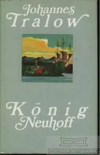 Buch: König Neuhoff, Tralow, Johannes. 1978, Verlag der Nation, Roman 82613